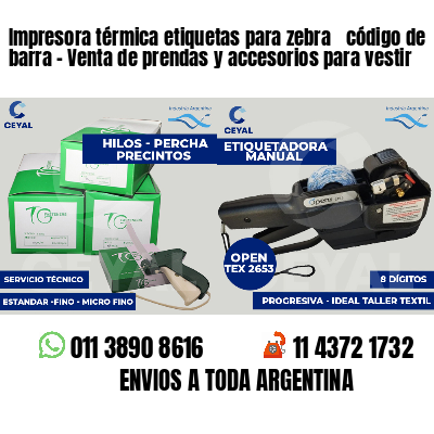 Impresora térmica etiquetas para zebra  código de barra - Venta de prendas y accesorios para vestir